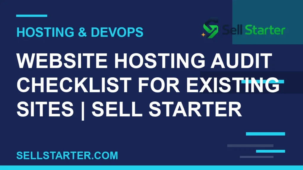 website hosting audit checklist for existing sites - Website Hosting Audit Checklist for Existing Sites | Sell Starter | Sell Starter