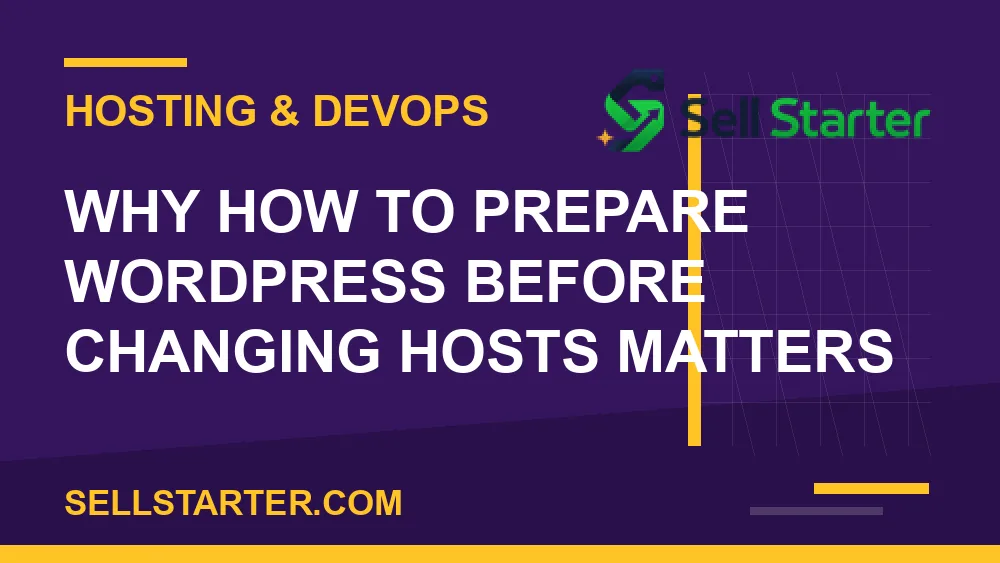 how to prepare wordpress before changing hosts - Why how to prepare wordpress before changing hosts matters | Sell Starter