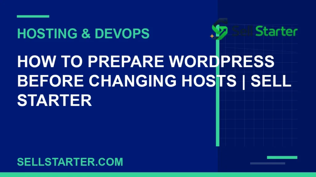how to prepare wordpress before changing hosts - How to Prepare WordPress Before Changing Hosts | Sell Starter | Sell Starter