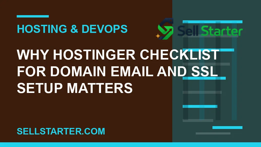 hostinger checklist for domain email and ssl setup - Why hostinger checklist for domain email and ssl setup matters | Sell Starter