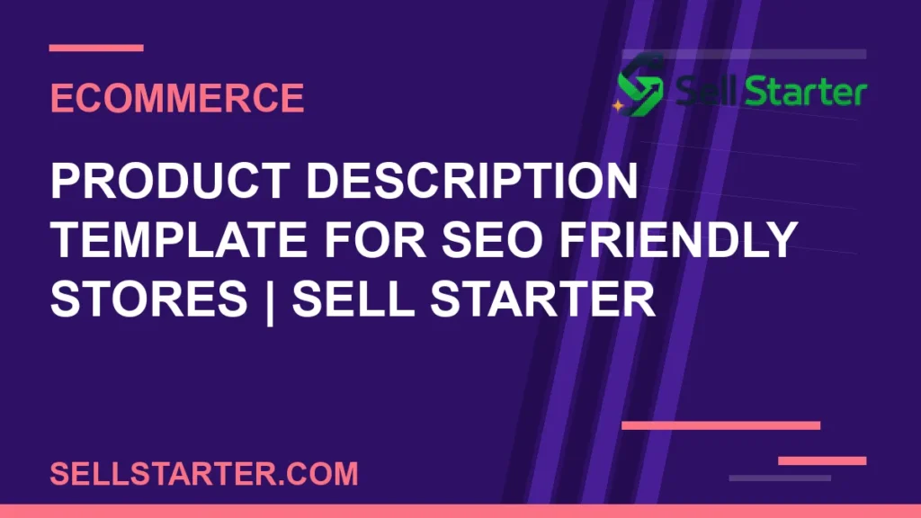 product description template for seo friendly stores - Product Description Template for SEO Friendly Stores | Sell Starter | Sell Starter