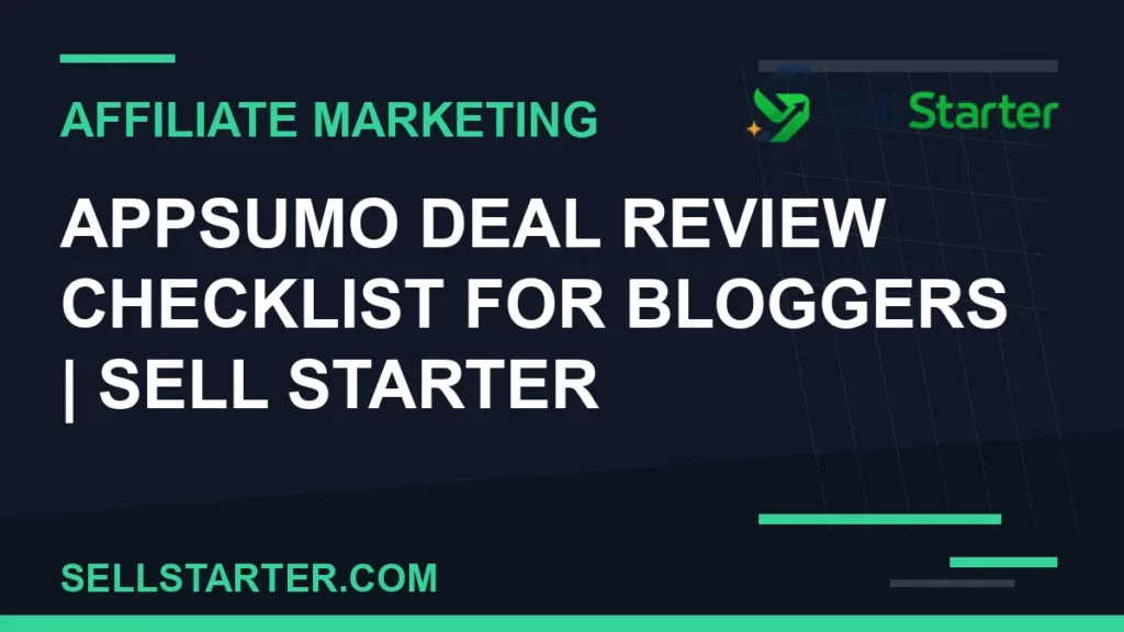 appsumo deal review checklist for bloggers - AppSumo Deal Review Checklist for Bloggers | Sell Starter | Sell Starter