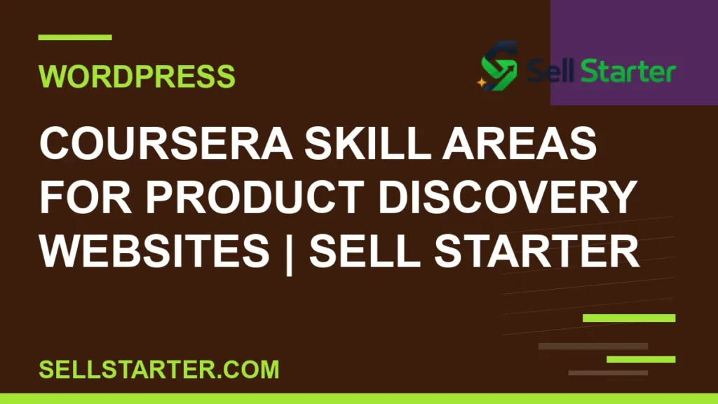 coursera skill areas for product discovery websites - Coursera Skill Areas for Product Discovery Websites | Sell Starter | Sell Starter
