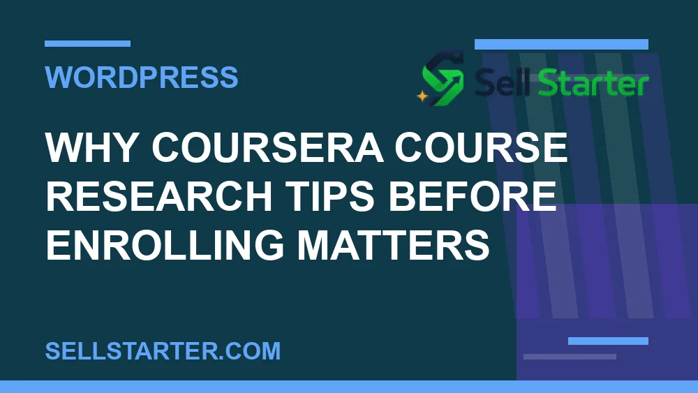 coursera course research tips before enrolling - Why coursera course research tips before enrolling matters | Sell Starter