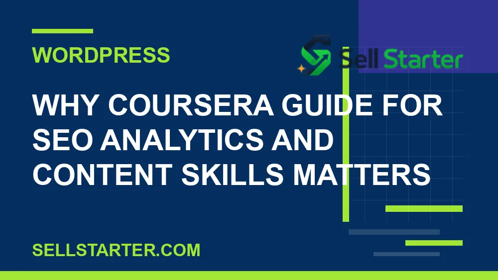 coursera guide for seo analytics and content skills - Why coursera guide for seo analytics and content skills matters | Sell Starter