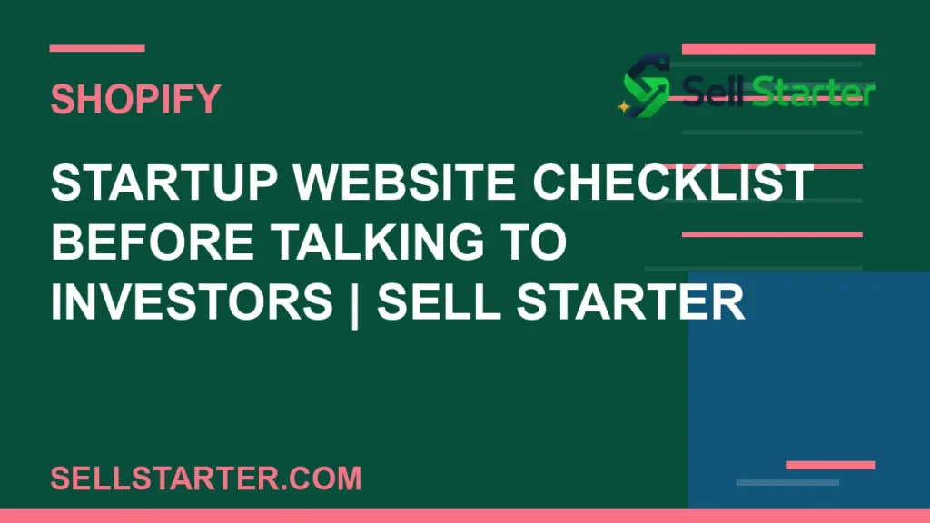 startup website checklist before talking to investors - Startup Website Checklist Before Talking to Investors | Sell Starter | Sell Starter