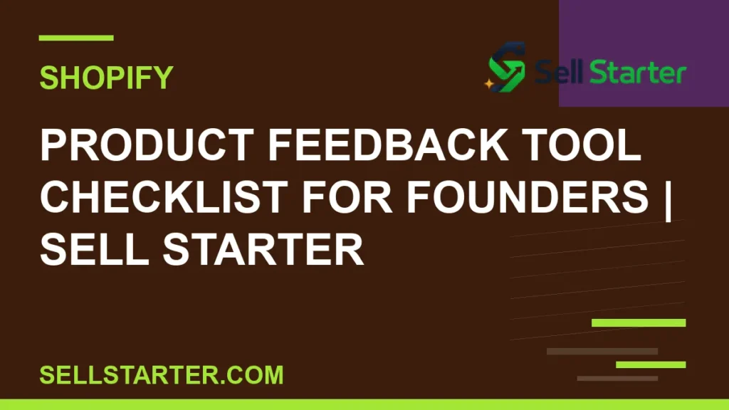 product feedback tool checklist for founders - Product Feedback Tool Checklist for Founders | Sell Starter | Sell Starter