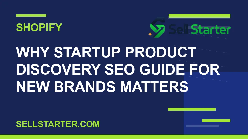 startup product discovery seo guide for new brands - Why startup product discovery seo guide for new brands matters | Sell Starter