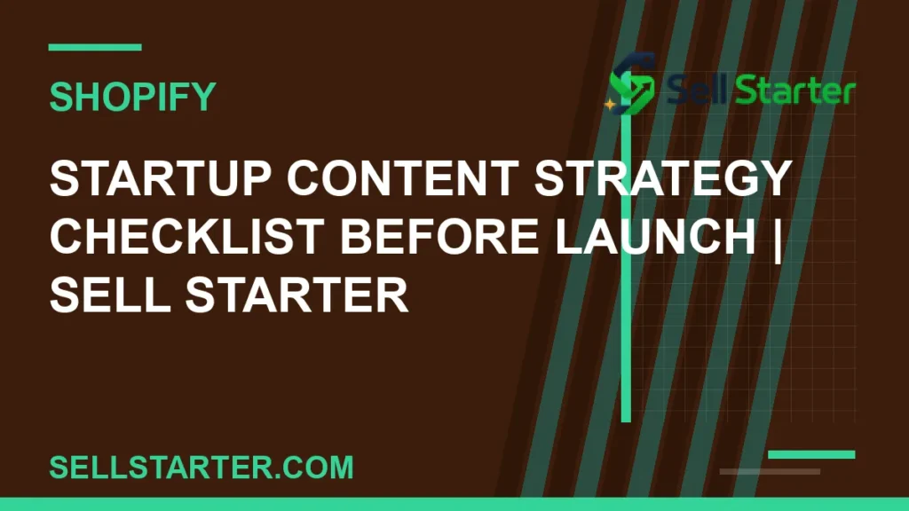 startup content strategy checklist before launch - Startup Content Strategy Checklist Before Launch | Sell Starter | Sell Starter