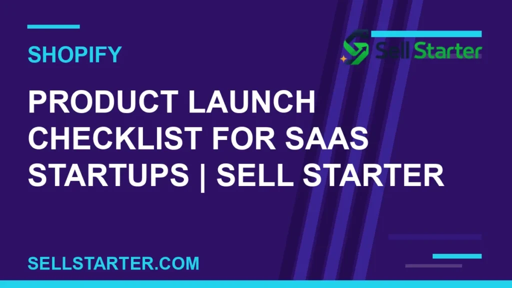 product launch checklist for saas startups - Product Launch Checklist for SaaS Startups | Sell Starter | Sell Starter
