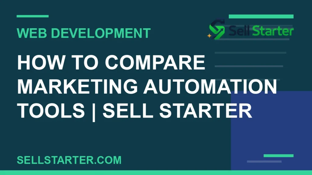 how to compare marketing automation tools - How to Compare Marketing Automation Tools | Sell Starter | Sell Starter