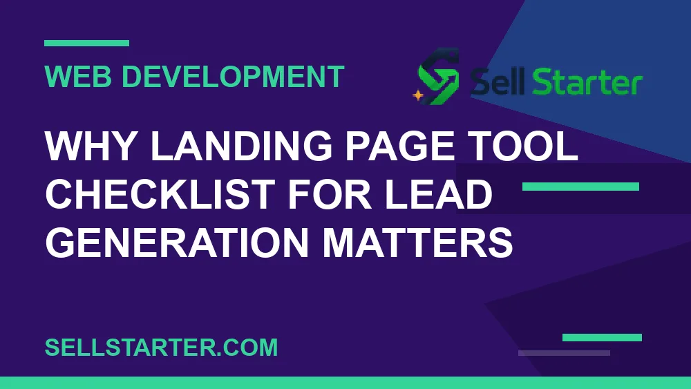 landing page tool checklist for lead generation - Why landing page tool checklist for lead generation matters | Sell Starter
