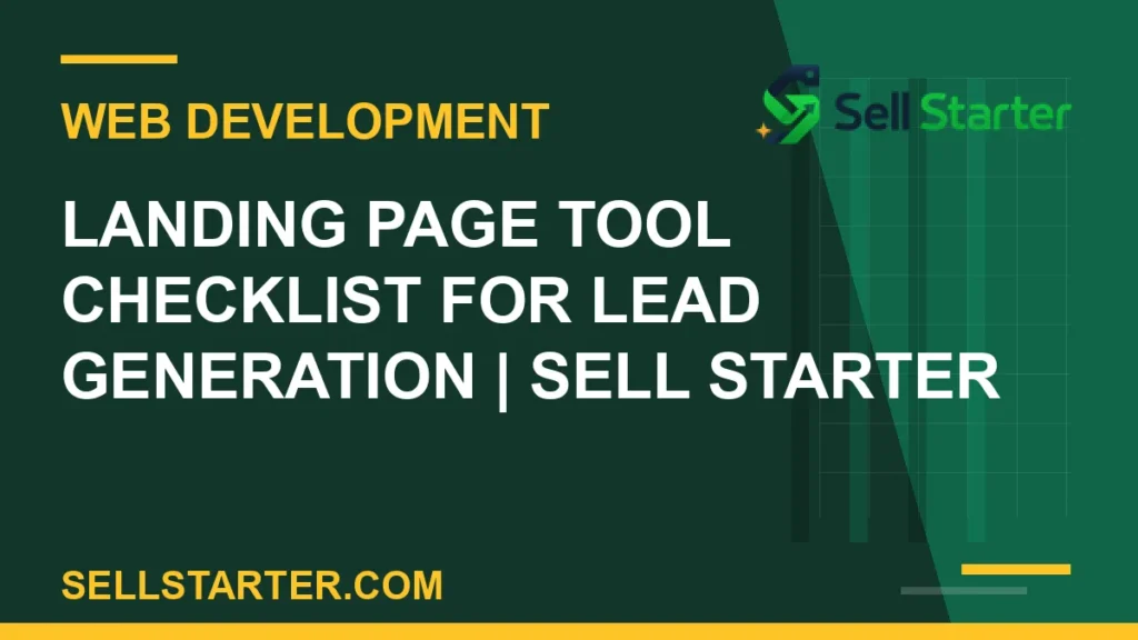 landing page tool checklist for lead generation - Landing Page Tool Checklist for Lead Generation | Sell Starter | Sell Starter
