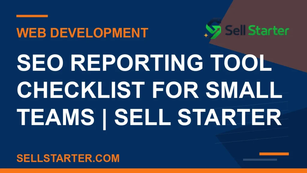 seo reporting tool checklist for small teams - SEO Reporting Tool Checklist for Small Teams | Sell Starter | Sell Starter