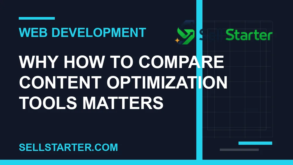 how to compare content optimization tools - Why how to compare content optimization tools matters | Sell Starter