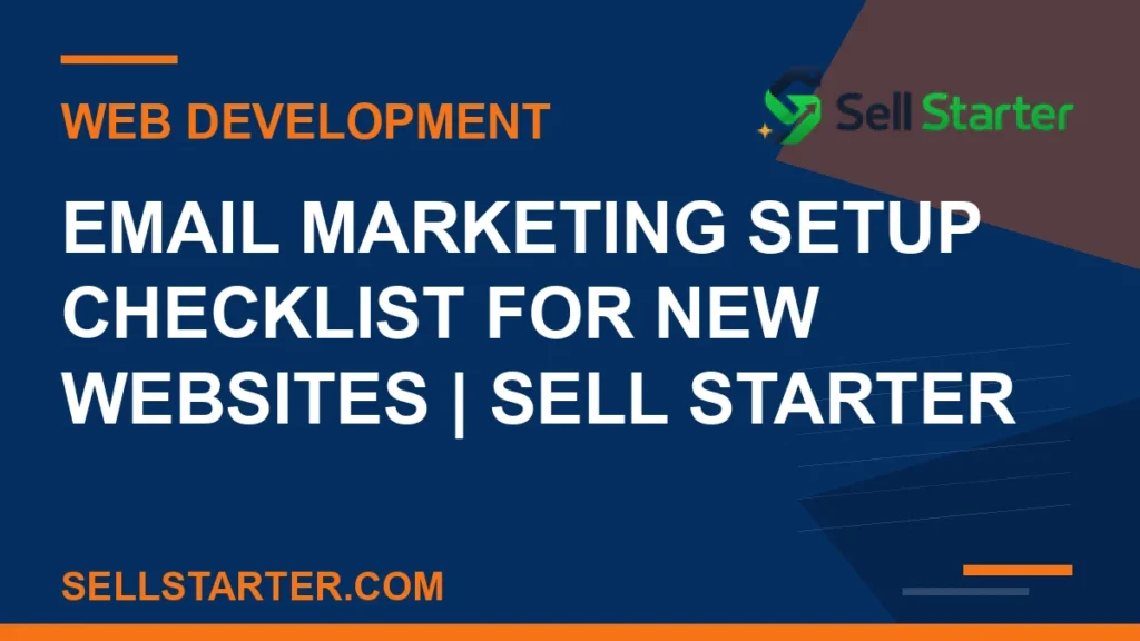 email marketing setup checklist for new websites - Email Marketing Setup Checklist for New Websites | Sell Starter | Sell Starter
