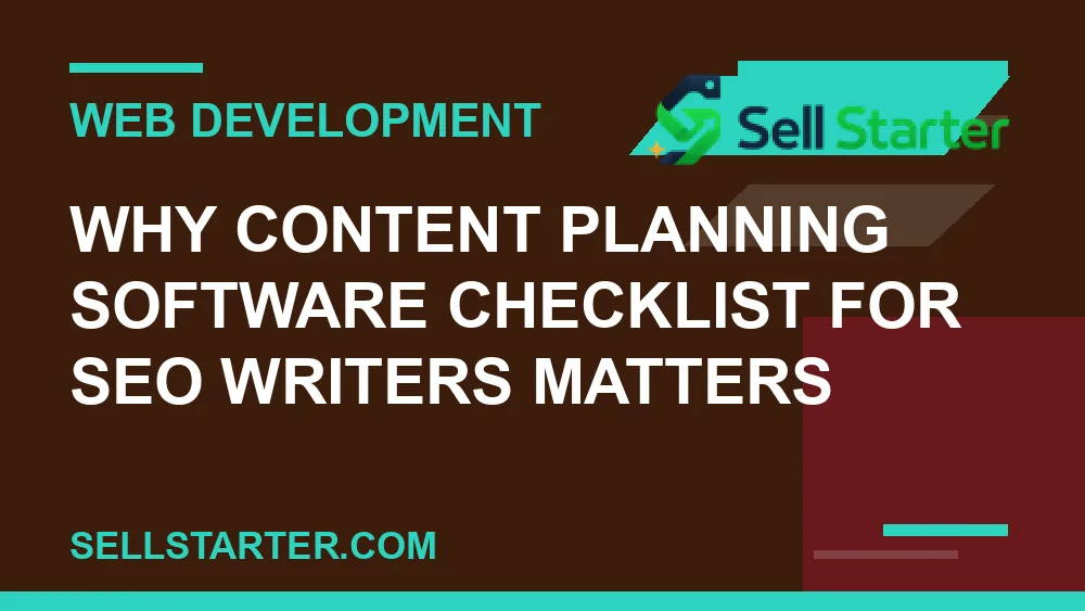 content planning software checklist for seo writers - Why content planning software checklist for seo writers matters | Sell Starter
