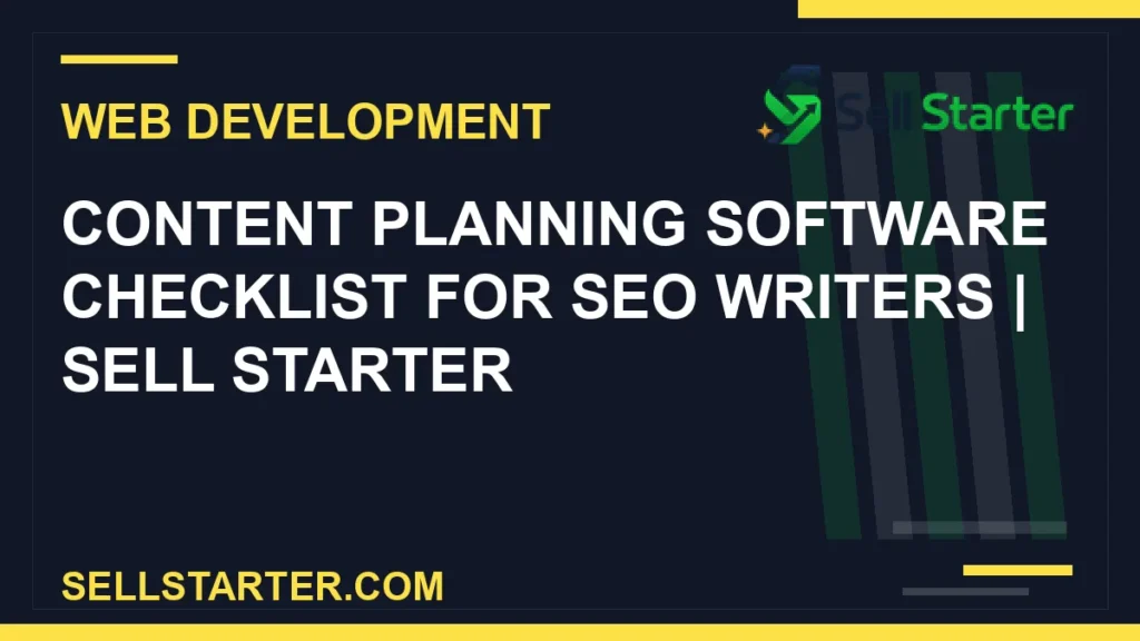 content planning software checklist for seo writers - Content Planning Software Checklist for SEO Writers | Sell Starter | Sell Starter
