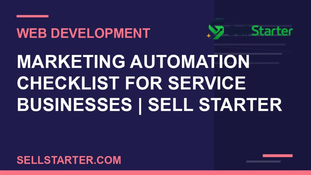 marketing automation checklist for service businesses - Marketing Automation Checklist for Service Businesses | Sell Starter | Sell Starter
