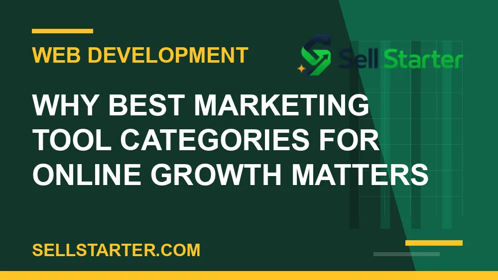 best marketing tool categories for online growth - Why best marketing tool categories for online growth matters | Sell Starter