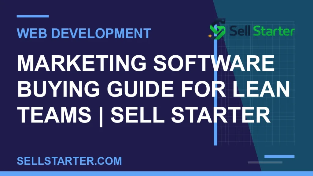 marketing software buying guide for lean teams - Marketing Software Buying Guide for Lean Teams | Sell Starter | Sell Starter