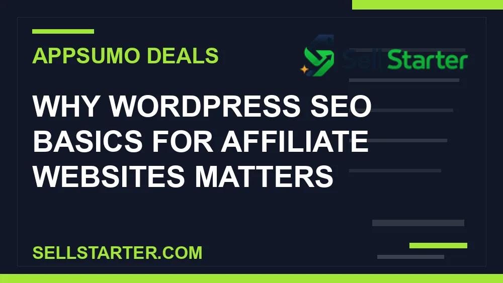wordpress seo basics for affiliate websites - Why wordpress seo basics for affiliate websites matters | Sell Starter