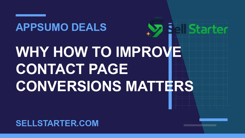 how to improve contact page conversions - Why how to improve contact page conversions matters | Sell Starter