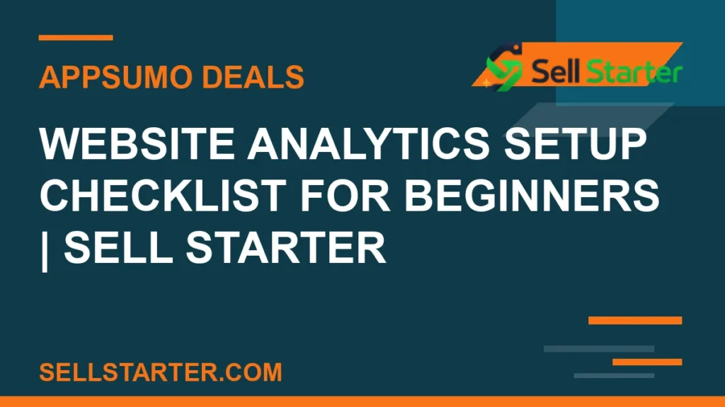 website analytics setup checklist for beginners - Website Analytics Setup Checklist for Beginners | Sell Starter | Sell Starter