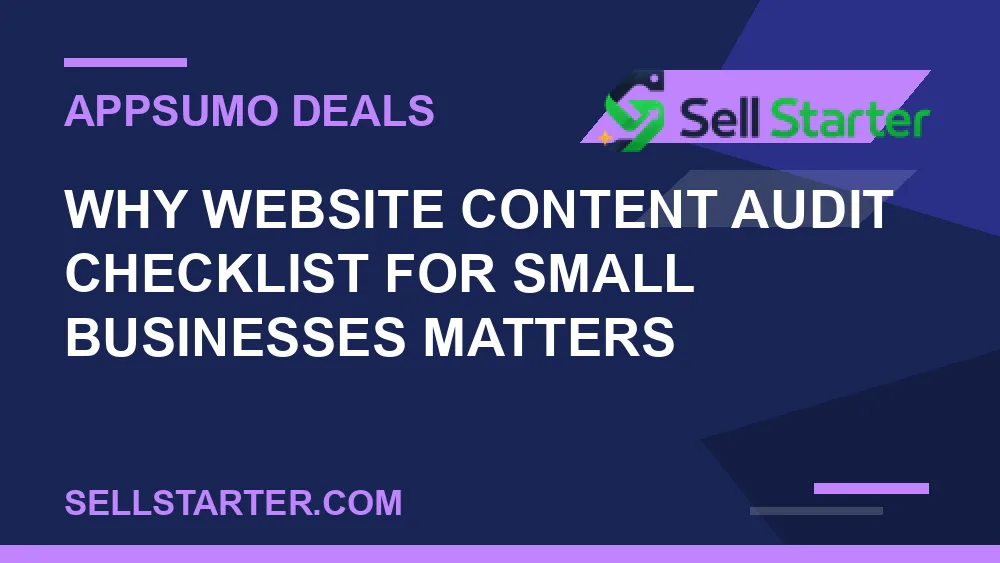 website content audit checklist for small businesses - Why website content audit checklist for small businesses matters | Sell Starter