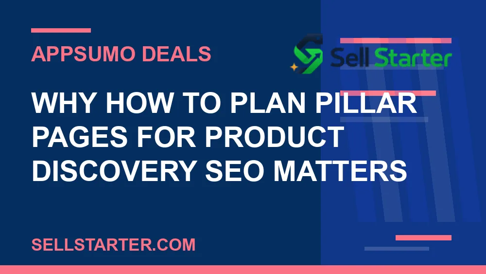 how to plan pillar pages for product discovery seo - Why how to plan pillar pages for product discovery seo matters | Sell Starter