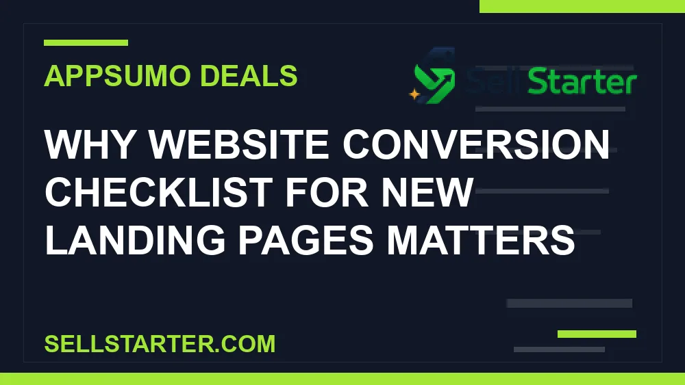website conversion checklist for new landing pages - Why website conversion checklist for new landing pages matters | Sell Starter