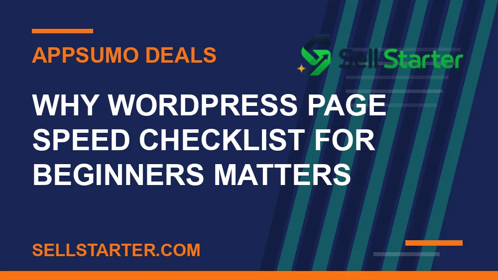 wordpress page speed checklist for beginners - Why wordpress page speed checklist for beginners matters | Sell Starter