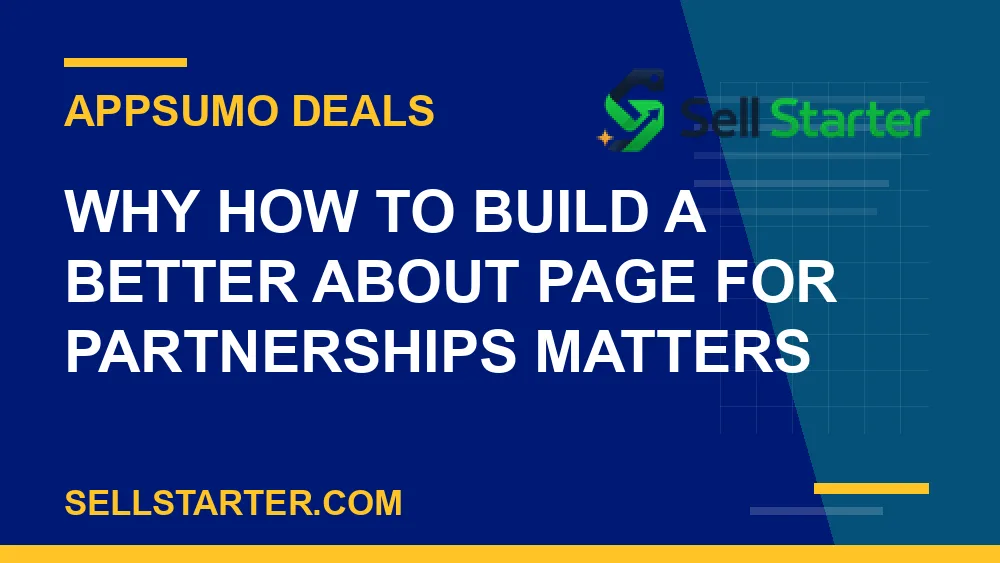 how to build a better about page for partnerships - Why how to build a better about page for partnerships matters | Sell Starter