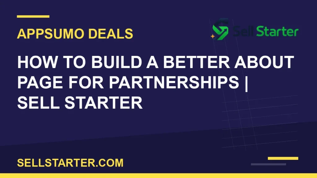 how to build a better about page for partnerships - How to Build a Better About Page for Partnerships | Sell Starter | Sell Starter