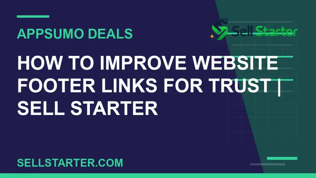 how to improve website footer links for trust - How to Improve Website Footer Links for Trust | Sell Starter | Sell Starter