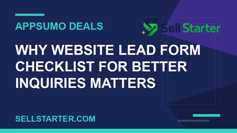 website lead form checklist for better inquiries - Why website lead form checklist for better inquiries matters | Sell Starter