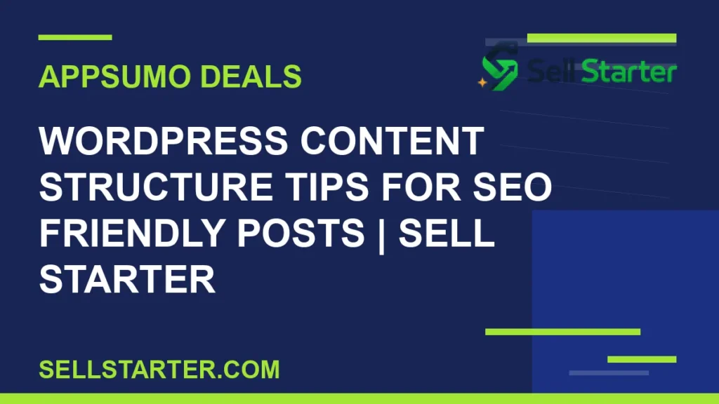 wordpress content structure tips for seo friendly posts - WordPress Content Structure Tips for SEO Friendly Posts | Sell Starter | Sell Starter