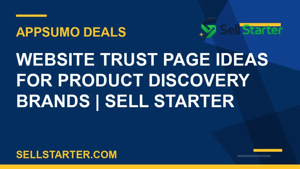 website trust page ideas for product discovery brands - Website Trust Page Ideas for Product Discovery Brands | Sell Starter | Sell Starter