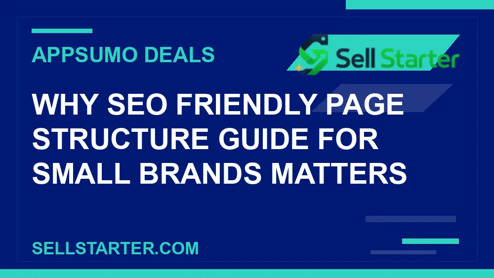 seo friendly page structure guide for small brands - Why seo friendly page structure guide for small brands matters | Sell Starter