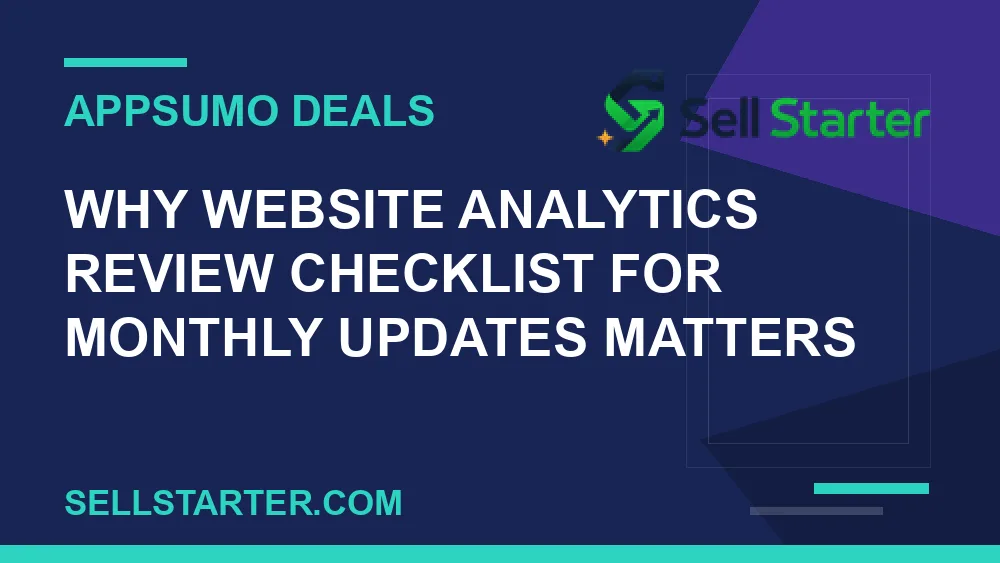 website analytics review checklist for monthly updates - Why website analytics review checklist for monthly updates matters | Sell Starter