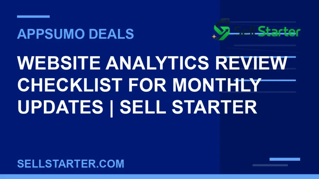 website analytics review checklist for monthly updates - Website Analytics Review Checklist for Monthly Updates | Sell Starter | Sell Starter