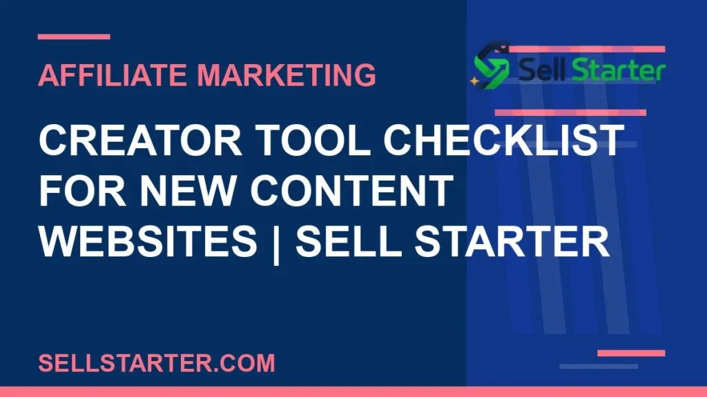 creator tool checklist for new content websites - Creator Tool Checklist for New Content Websites | Sell Starter | Sell Starter