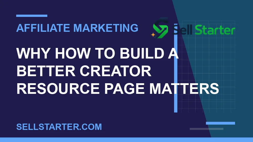 how to build a better creator resource page - Why how to build a better creator resource page matters | Sell Starter