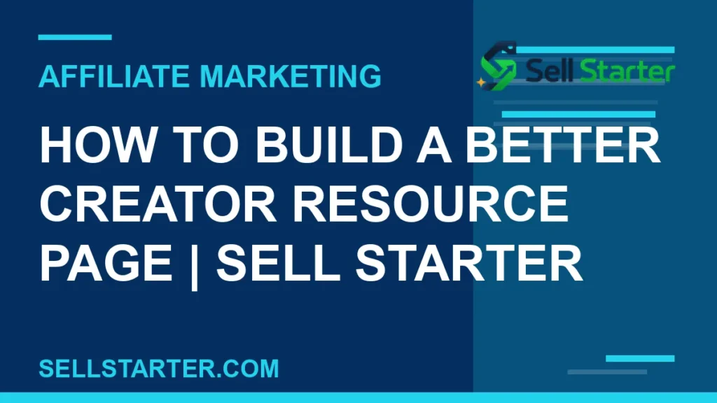 how to build a better creator resource page - How to Build a Better Creator Resource Page | Sell Starter | Sell Starter