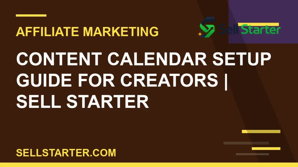 content calendar setup guide for creators - Content Calendar Setup Guide for Creators | Sell Starter | Sell Starter