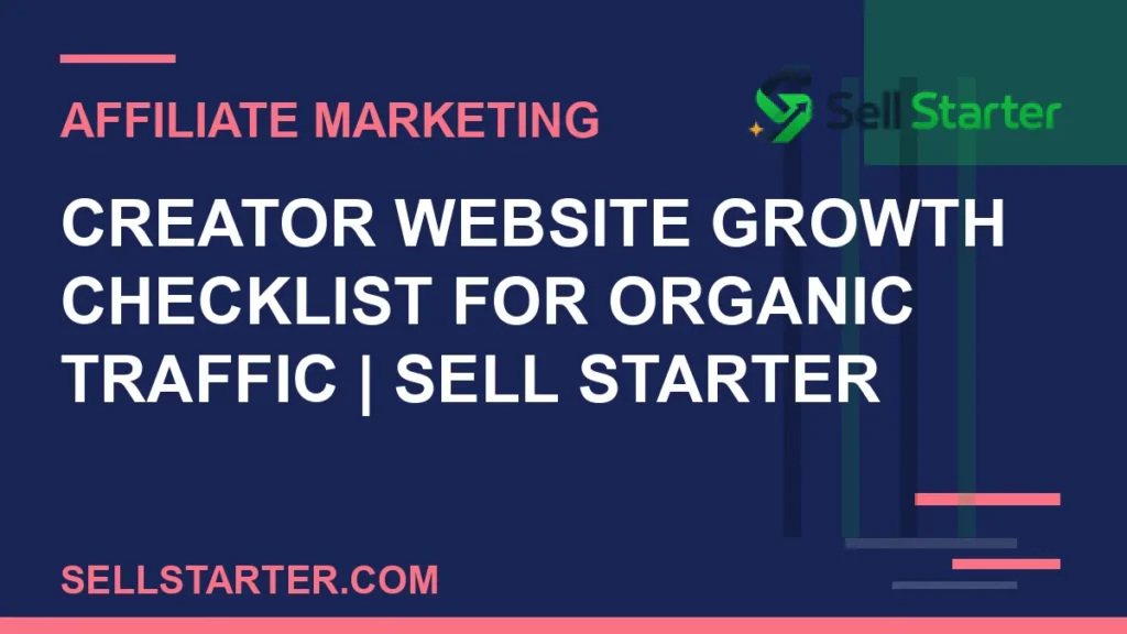 creator website growth checklist for organic traffic - Creator Website Growth Checklist for Organic Traffic | Sell Starter | Sell Starter