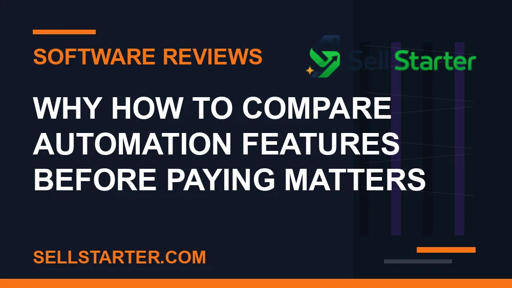 how to compare automation features before paying - Why how to compare automation features before paying matters | Sell Starter