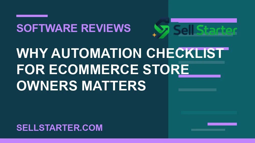 automation checklist for ecommerce store owners - Why automation checklist for ecommerce store owners matters | Sell Starter