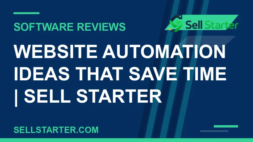 website automation ideas that save time - Website Automation Ideas That Save Time | Sell Starter | Sell Starter