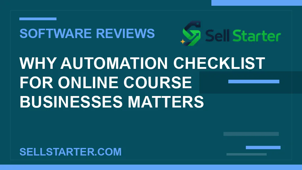 automation checklist for online course businesses - Why automation checklist for online course businesses matters | Sell Starter